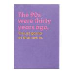 90s Were Thirty Years Ago Birthday Card